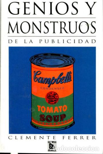 Libros de segunda mano: GENIOS Y MONSTRUOS DE LA PUBLICIDAD. - FERRER ROSELL&Oacute; Clemente. - Foto 1