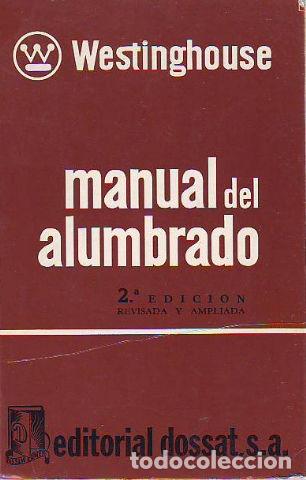 Libros de segunda mano: MANUAL DEL ALUMBRADO. - WESTINGHOUSE. - Foto 1
