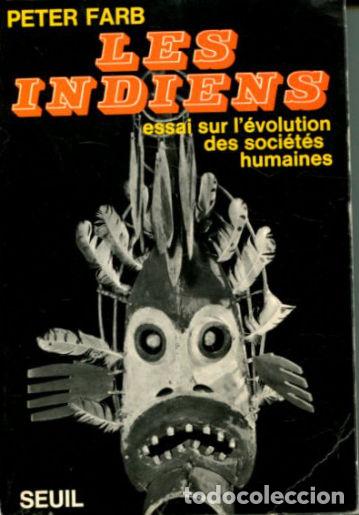 Gebrauchte B&uuml;cher: LES INDIENS. ESSAI SUR L'EVOLUTION DES SOCIETES HUMAINES. - FARB Peter.