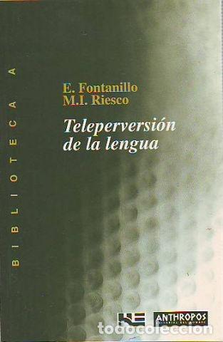 Libros de segunda mano: TELEPERVERSION DE LA LENGUA. - FONTANILLO/RIESCO E./M.I. - Foto 1