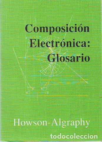Libros de segunda mano: COMPOSICION ELECTRONICA: GLOSARIO. - CASALS Ricard. - Foto 1