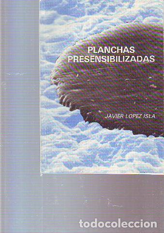 Libros de segunda mano: PLANCHAS PRESENSIBILIZADAS. - LOPEZ ISLA Javier. - Foto 1