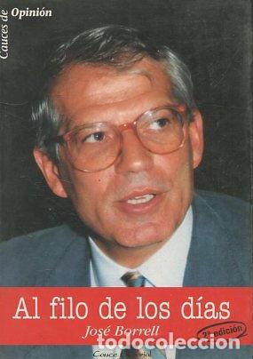 Libros de segunda mano: AL FILO DE LOS DIAS. - BORRELL Jose. - Foto 1