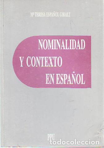 Libros de segunda mano: NOMINALIDAD Y CONTEXTO EN ESPA&Ntilde;OL. - ESPA&Ntilde;OL GIRALT M&ordf; Teresa. - Foto 1