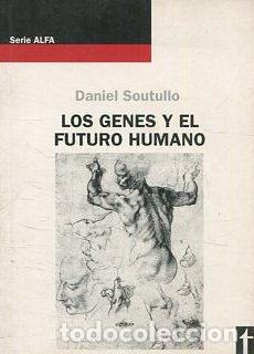 Libros de segunda mano: LOS GENES Y EL FUTURO HUMANO. - SOUTULLO Daniel. - Foto 1