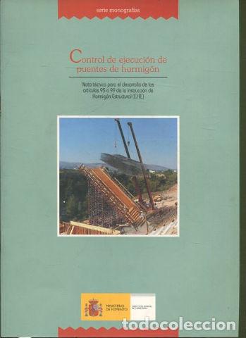 Libros de segunda mano: CONTROL DE EJECUCION DE PUENTES DE HORMIGON. - VV.AA. - Foto 1