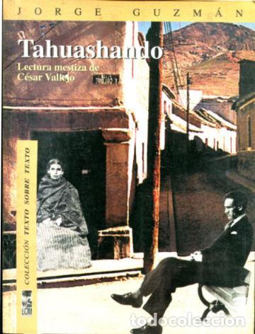 Libros de segunda mano: TAHUASHANDO. LECTUA MESTIZA DE CESAR VALLEJO. - GUZMAN Jorge. - Foto 1