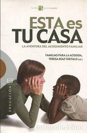 Gebrauchte B&uuml;cher: ESTA ES TU CASA. LA AVENTURA DEL ACOGIMIENTO FAMILIAR. - DIAZ TARTALO Teresa.