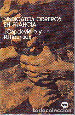 Libros de segunda mano: SINDICATOS OBREROS EN FRANCIA. - CAPDEVIELLE J. - Foto 1