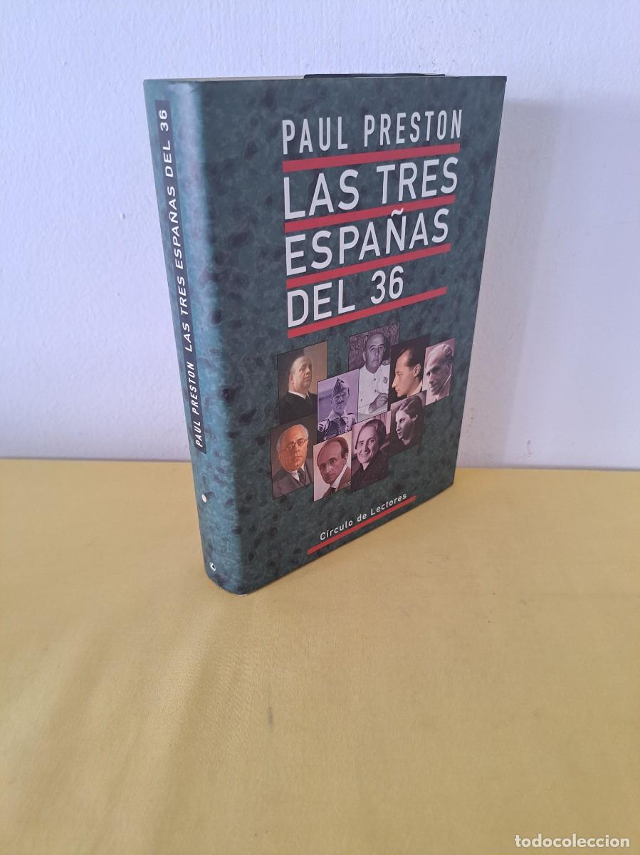 Libros de segunda mano: PAUL PRESTON - LAS TRES ESPA&Ntilde;AS DEL 36 - CIRCULO DE LECTORES 1998 - Foto 1