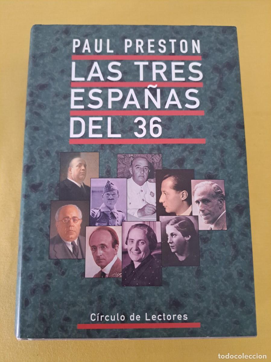 Libros de segunda mano: PAUL PRESTON - LAS TRES ESPA&Ntilde;AS DEL 36 - CIRCULO DE LECTORES 1998 - Foto 2
