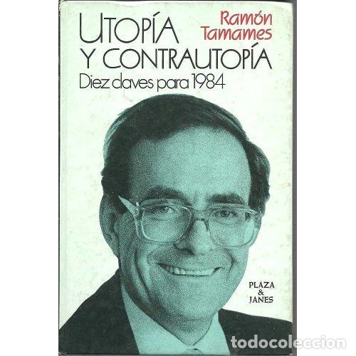 Gebrauchte B&uuml;cher: Utop&iacute;a y Contrautop&iacute;a: Diez Claves para 1984 - Ram&oacute;n Tamames - Plaza & Janes - 1984, 2&ordf; ed.