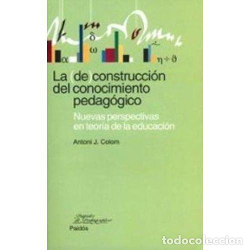 Second hand books: LA (DE) CONSTRUCCI&Oacute;N del CONOCIMIENTO PEDAG&Oacute;GICO - COLOM, ANTONI J. - Sin Especificar