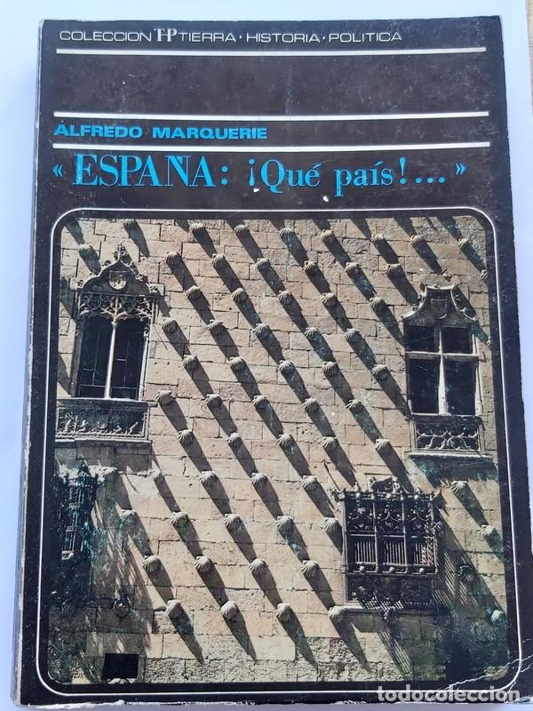 Libros de segunda mano: Espa&ntilde;a &iexcl;Qu&eacute; pa&iacute;s!... - Alfredo Marquerie - Foto 1