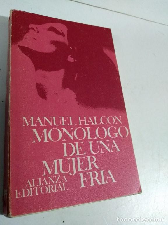 Libros de segunda mano: Mon&oacute;logo de una mujer fr&iacute;a - Manuel Halc&oacute;n - Foto 1