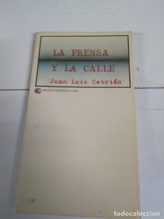 Libros de segunda mano: La prensa y la calle - Juan Luis Cebri&aacute;n - Foto 1