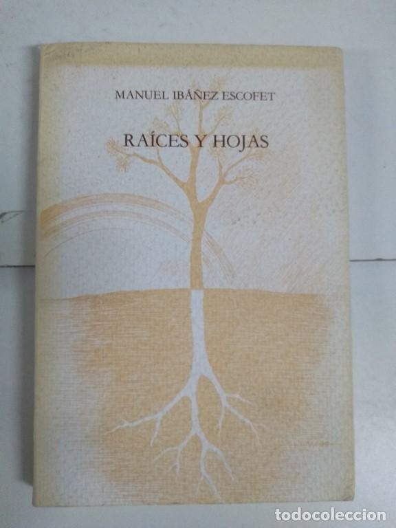 Libros de segunda mano: Ra&iacute;ces y hojas - Manuel Iba&ntilde;ez Escofet - Foto 1