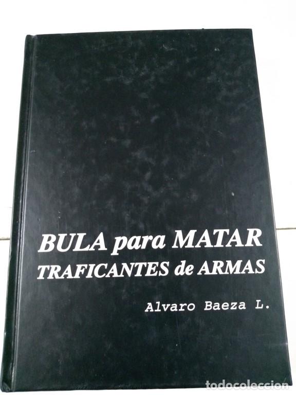 Libros de segunda mano: Bula para matar traficantes - Alvaro Baeza L. - Foto 1