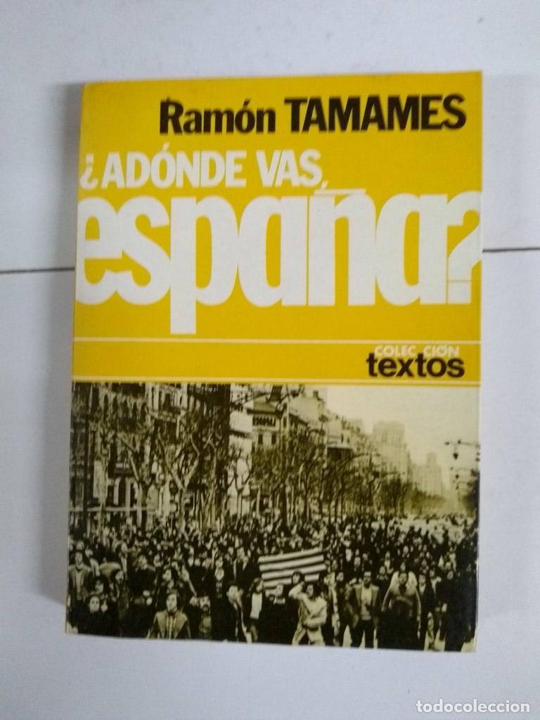 Libros de segunda mano: A donde vas Espa&ntilde;a? - Ram&oacute;n Tamames - Foto 1