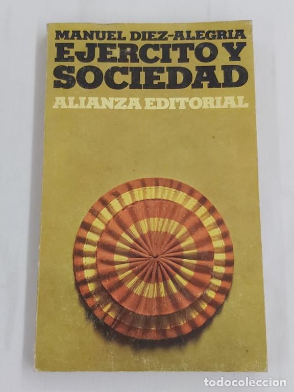 Libros de segunda mano: Ejercito y sociedad - Manuel diez-alegria - Foto 1