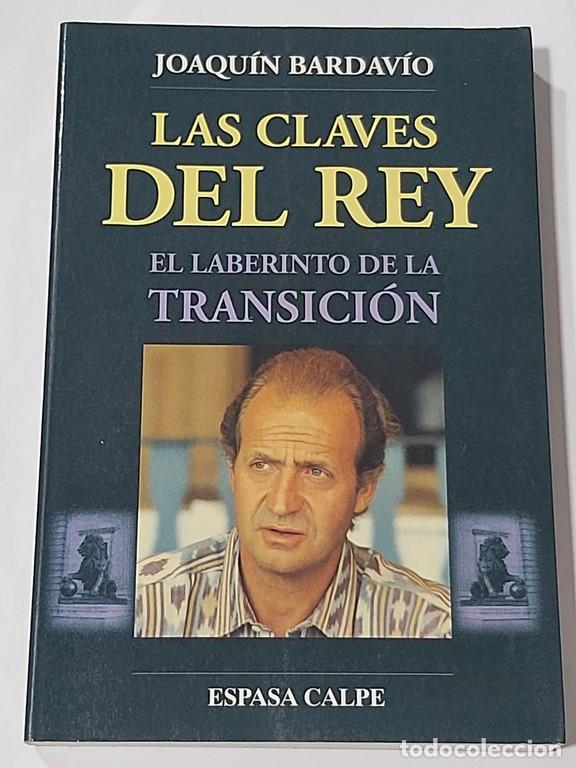 Libros de segunda mano: Las claves del rey El laberinto de la transici&oacute;n - Joaqu&iacute;n bardav&iacute;o - Foto 1