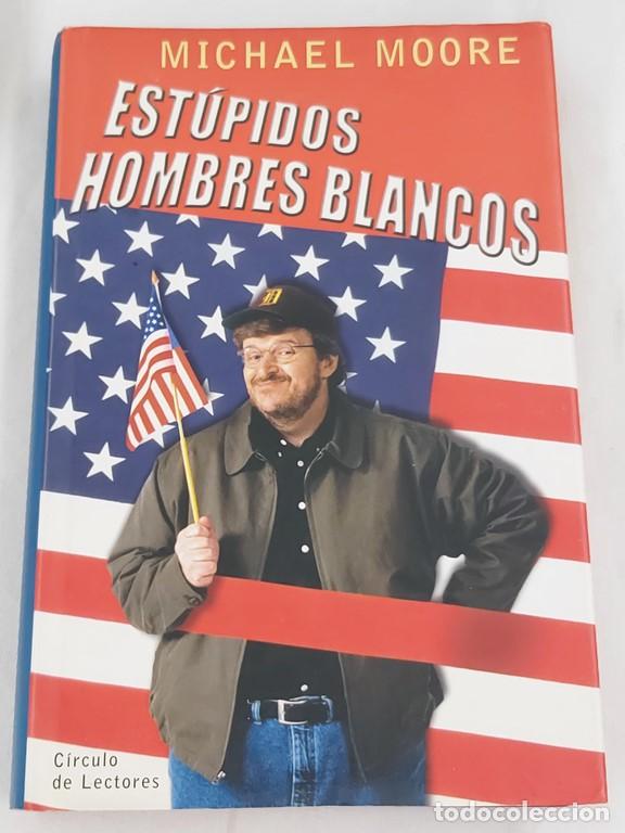 Libros de segunda mano: Est&uacute;pidos hombres blancos - Michael moore - Foto 1