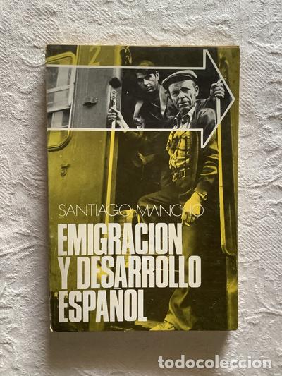 Libros de segunda mano: Emigraci&oacute;n y desarrollo espa&ntilde;ol - Santiago Mancho - Foto 1