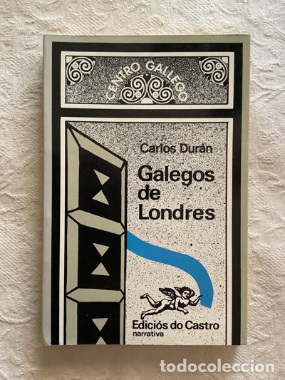 Libros de segunda mano: Galegos de Londres - Carlos Dur&aacute;n - Foto 1