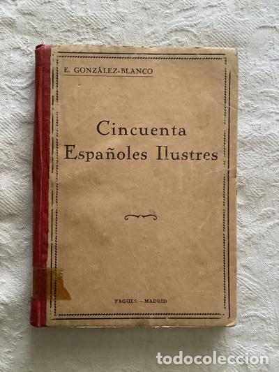 Libros de segunda mano: Cincuenta Espa&ntilde;oles Ilustres - E. Gonz&aacute;lez Blanco - Foto 1