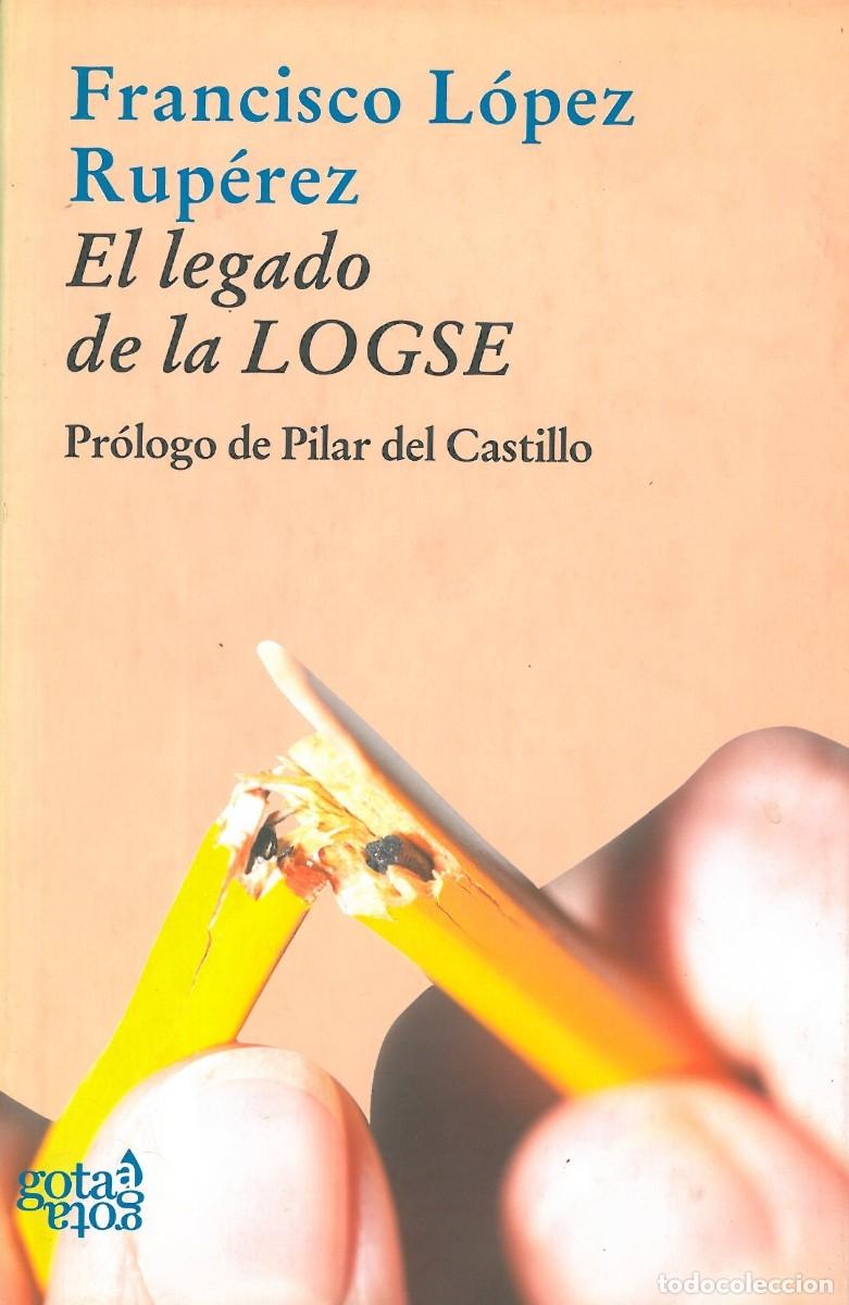 Libros de segunda mano: El legado de la LOGSE - Lopez Ruperez, Francisco - Foto 1
