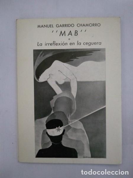 Libros de segunda mano: MAB o La irreflexion en la ceguera - Manuel Garrido Chamorro - Foto 1