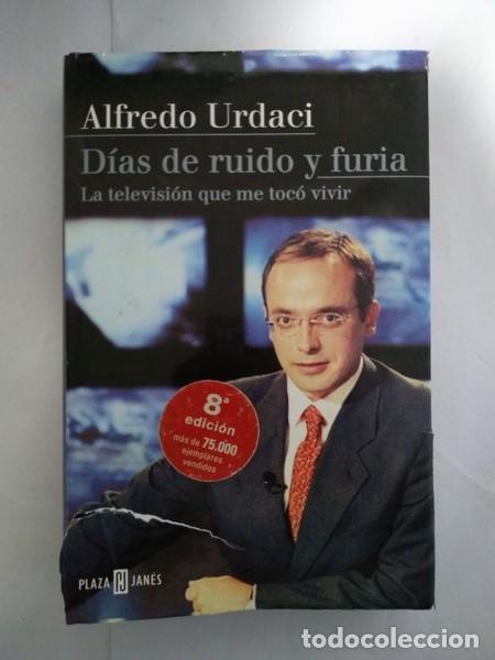 Libros de segunda mano: Dias de ruido y furia - Alfredo Urdaci - Foto 1