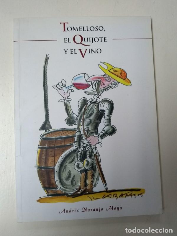 Libros de segunda mano: Tomelloso, el Quijote y el vino - Andres Naranjo Moya
