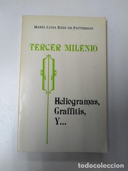 Libros de segunda mano: Tercer milenio. Heliogramas graffitis, y &hellip; - Maria Luisa Baez de Patterson - Foto 1