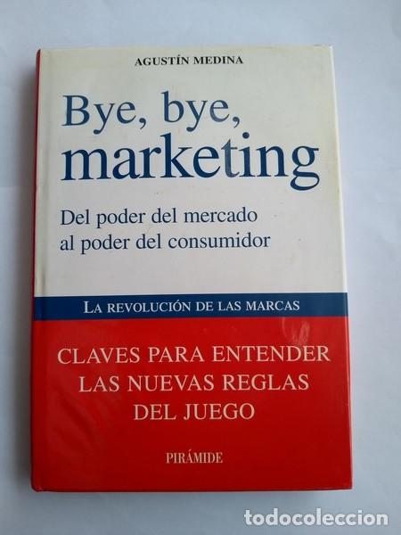 Libros de segunda mano: Bye, bye, marketing - Agustin Medina - Foto 1