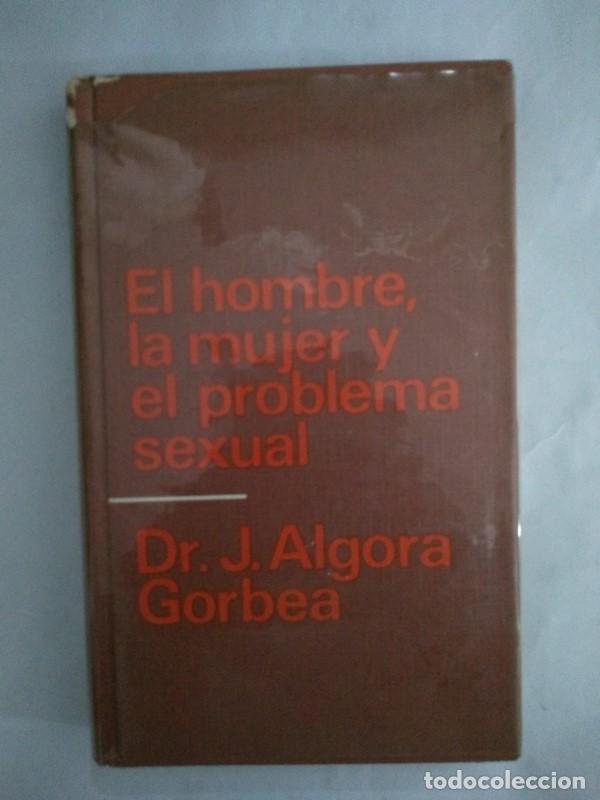 Libros de segunda mano: El hombre, la mujer y el problema sexual - Dr. J. Algora Gorbea - Foto 1