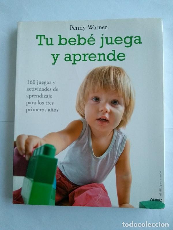 Libros de segunda mano: Tu beb&eacute; juega y aprende - Penny Warner - Foto 1