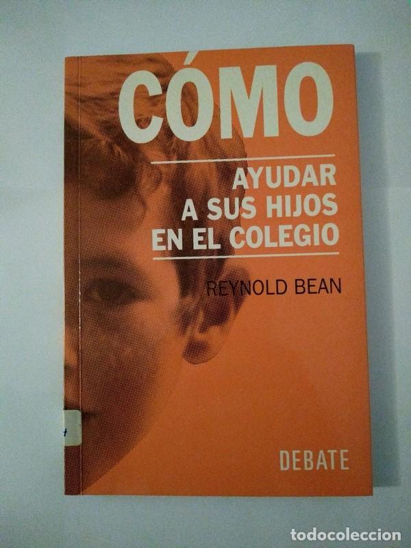 Libros de segunda mano: C&oacute;mo ayudar a sus hijos en el colegio - Reynold Bean - Foto 1