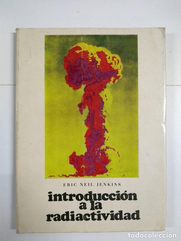 Libros de segunda mano: Introducci&oacute;n a la radiactividad - Eric Neil Jenkins - Foto 1
