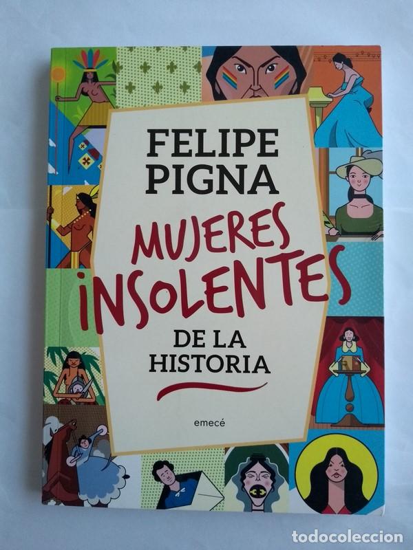 Libros de segunda mano: Mujeres insolentes - Felipe Pigna - Foto 1