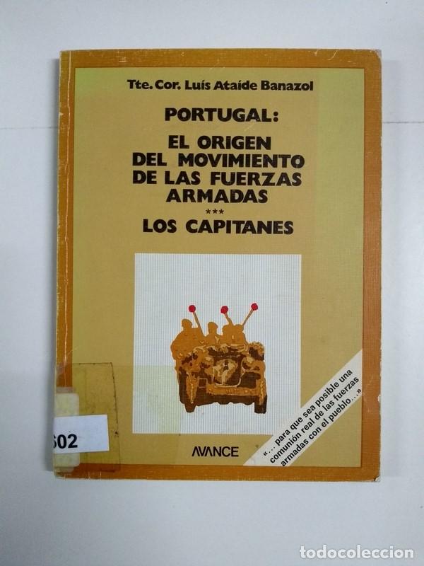 Libros de segunda mano: Portugal: El origen de movimiento de las fuerzas armadas, III. Los capitanes - Tte Cor. Luis Ata&iacute;de