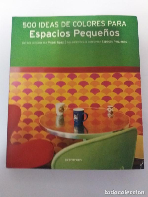 Libros de segunda mano: 500 Ideas de colores para espacios peque&ntilde;os - Foto 1