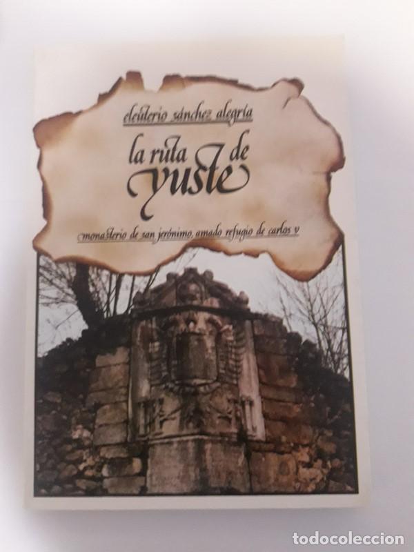 Libros de segunda mano: La ruta de yuste - Eleuterio Sanchez Alegria - Foto 1