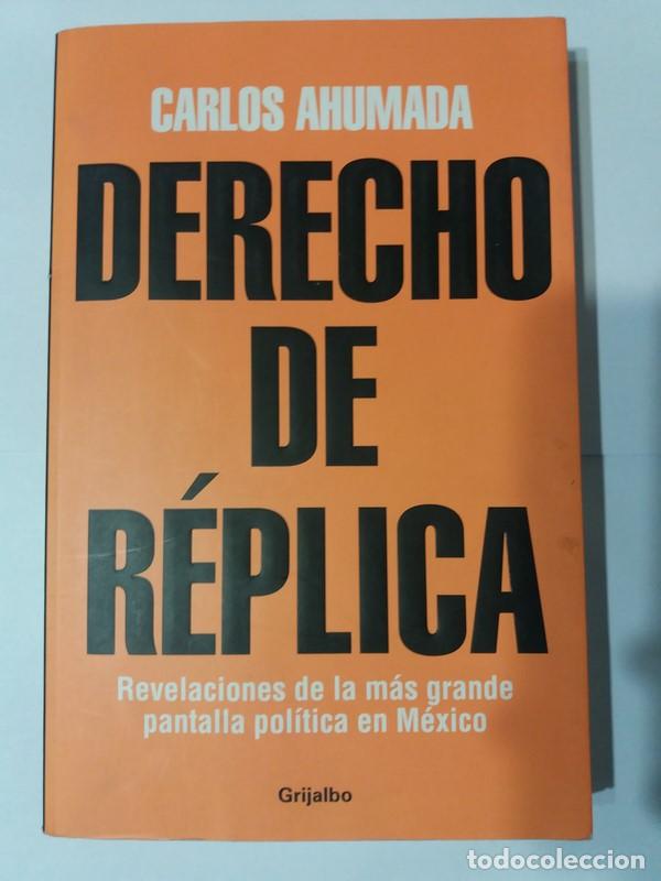 Libros de segunda mano: Derecho de Replica - Carlos Ahumada - Foto 1