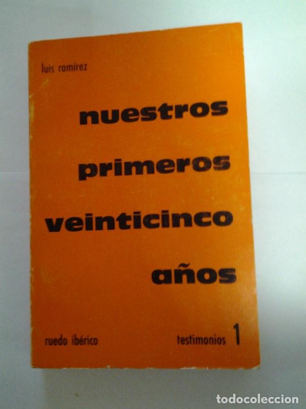Libros de segunda mano: Nuestro primeros veinticinco a&ntilde;os - Luis Ramirez - Foto 1