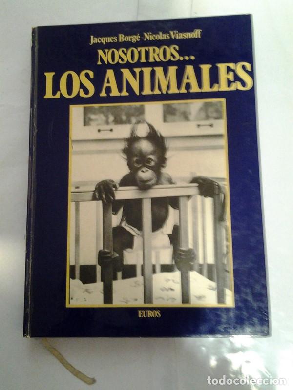 Gebrauchte B&uuml;cher: Nosotros... los animales - Jacques Borge. Nicolas Viasnoff