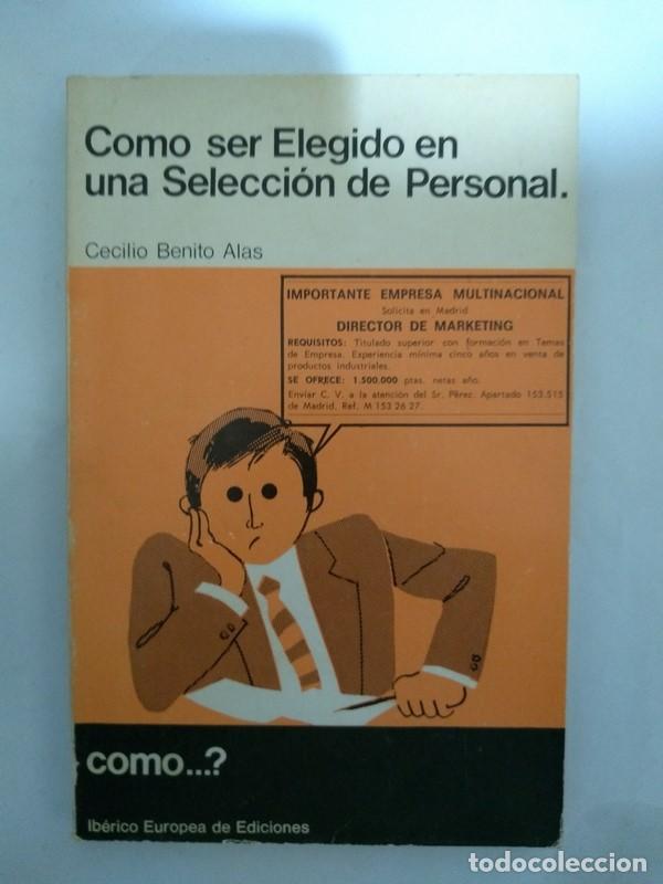 Libros de segunda mano: Como ser Elegido en una Seleccion de Personal - Cecilio Benito Alas - Foto 1