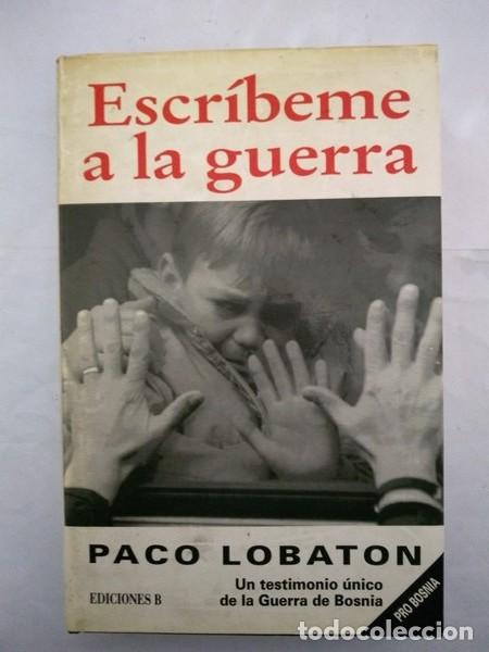 Libros de segunda mano: Escribeme a la guerra - Paco Lobaton - Foto 1