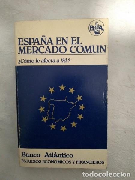 Libros de segunda mano: Espa&ntilde;a en el mercado comun &iquest;como le afecta Vd.? - Foto 1