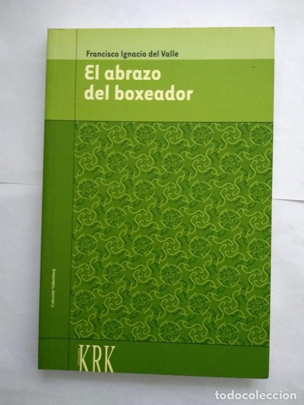 Libros de segunda mano: El abrazo del boxeador - Francisco Ignacio del Valle - Foto 1
